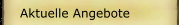 Aktuelle Angebote